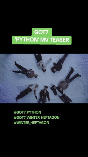 #got7 #GOT7_WINTER_HEPTAGON #WINTER_HEPTAGON #GOT7 'PYTHON' MV TEASER#GOT7_PYTHON