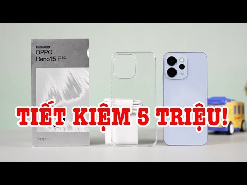 Mở hộp OPPO Reno15 F: TIẾT KIỆM 5 TRIỆU so với Reno15