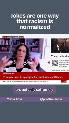Jokes Are One Way Racism is Normalized - Tricia Rose on the BBC