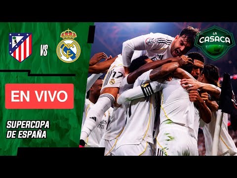 ⚽ REAL MADRID 🆚 ATLÉTICO DE MADRID EN VIVO 🔴 | Supercopa de España 🏆 La Casaca Futbol
