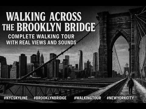 Walking Across the Brooklyn Bridge | Complete Walking Tour with Real Views and Sounds