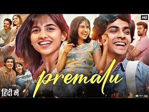 Premalu Full Movie In Hindi Dubbed | Mamitha Baiju | Naslen | New South Indian Love Story Movie 2024