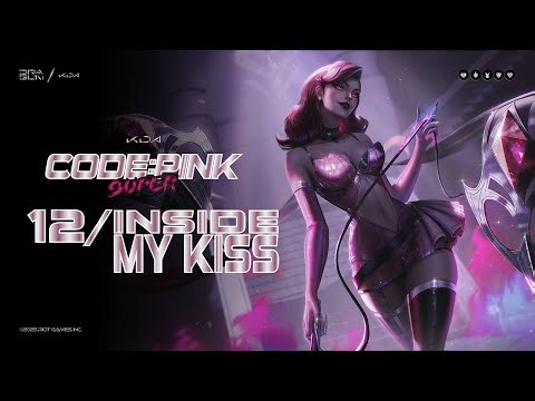 12/ INSIDE MY KISS — K/DA CODE SUPER PINK Evelynn [Fan-Made Project]