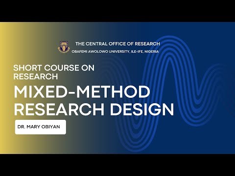 MIXED METHOD RESEARCH DESIGN by Dr. Mrs. Mary Obiyan