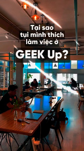 121 reactions |  Làm việc tại GEEK Up – nơi mỗi ngày là một cơ hội...