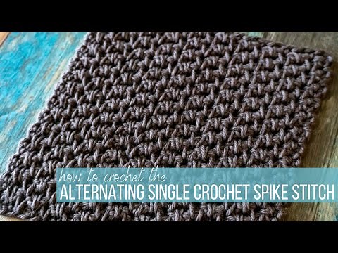 Alternating Single Crochet Spike Stitch Tutorial
