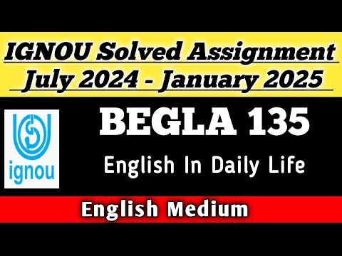 BEGLA 135 Solved Assignment 2024-25 || begla-135 solved assignment in English ||#easylearning