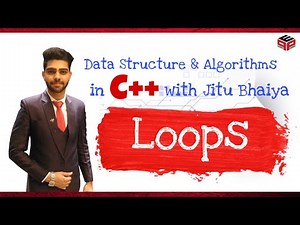 Loops | Data Structure & Algorithms in C++