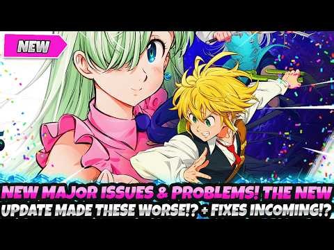 *NEW MAJOR ISSUES & PROBLEMS!* The New Update Made These Worse!? + More Fixes Incoming!? (7DS Origin
