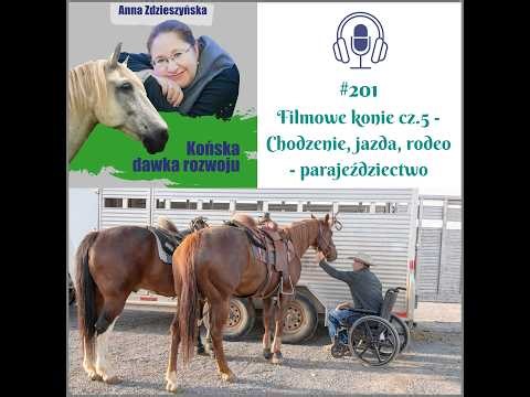 #201 Filmowe konie cz5 - Chodzenie, jazda, rodeo - parajeździectwo