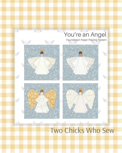 “When Angels sense you need them and Angels always do, they come unseen from everywhere to help and comfort you.” Foundation Paper Pieced Quilt Block Pattern includes 3 sizes for 4 delightfully different angels. Come see us soon! www.twochickswhosew.etsy.com #twochickswhosew #angelquilt #angelfpp | Two Chicks Who Sew LLC | Facebook