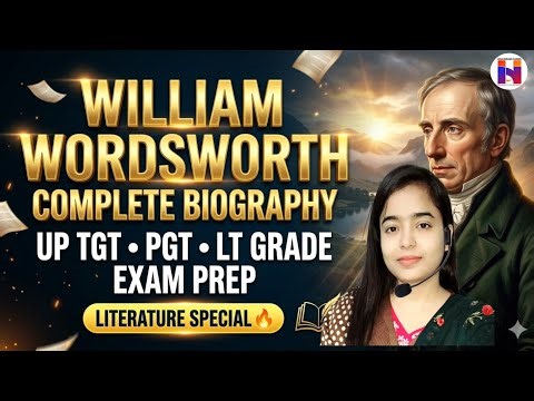 🔥Complete Class Marathon - 39 | William Wordsworth Biography | UP TGT PGT English Preparation