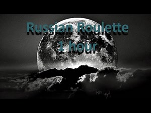 Russian Roulette 1 hour