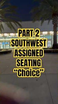 Southwest assigned Seating—upgrades choice seat