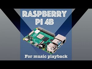 Raspberry Pi 4B for music playback