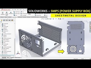 Solidworks | Sheetmetal design | SMPS Power supply box design | Tutorial for beginners
