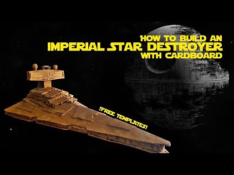How to build an STAR DESTROYER out of Cardboard