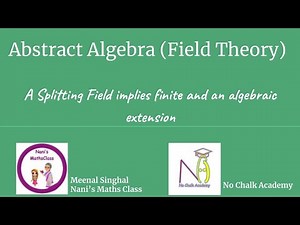 #33 Field Theory : A splitting field implies a finite and an algebraic extension