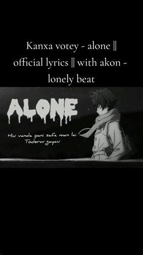 Alone - kanxa votey || official lyrics || with akon - lonely beat #rap #trending #treandingrapsong #lonely #akon