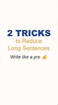Write Like a Pro: 2 Tricks to Reduce Long Sentences