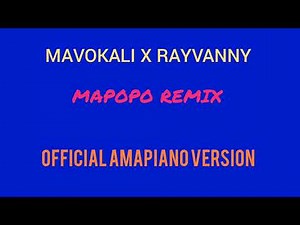 MAVOKALI X RAYVANNY - Mapopo remix (Official Amapiano version)