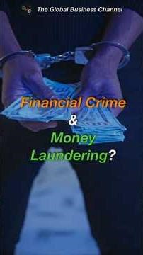 Money Laundering and Financial Crime Explained | Why is Money Laundering a Financial Crime?