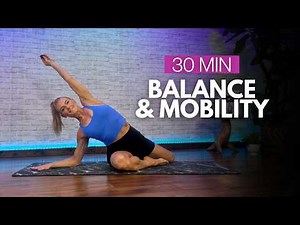 30 Minute Balance & Mobility Workout, Improve Stability & Flexibility