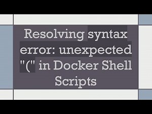 Resolving syntax error: unexpected "(" in Docker Shell Scripts