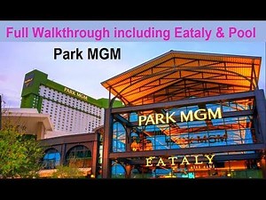 The New Park MGM + Eataly + Pool - Walkthrough from top-buffet.com