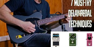 7 Ways to Use Your Delay Pedal for Ultimate Guitar Tone