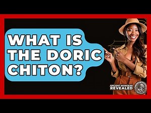 What Is The Doric Chiton? - Ancient Wonders Revealed