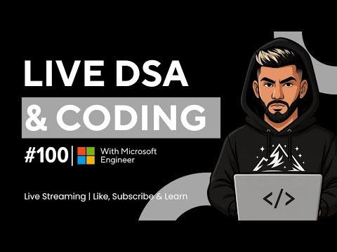 Live DSA, Coding & Ask Me Anything - Ep 100 | Goal - LeetCode Guardian by 2025