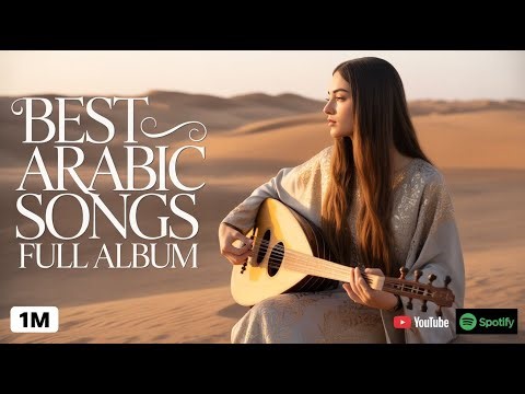 Luxury Arabic Songs Full Album – Timeless Desert Elegance ✨