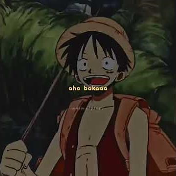 Story Wa Anime ( One piece) _-_ Baka Song By Monkey D Luffy