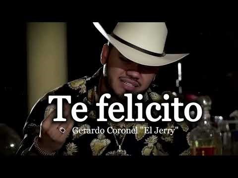 Gerardo Coronel "El Jerry" - Te felicito [Video Oficial 2022]
