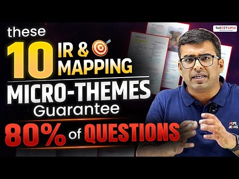 These 10 IR and Mapping Micro-Themes will decide Your UPSC Prelims Score! #mapping