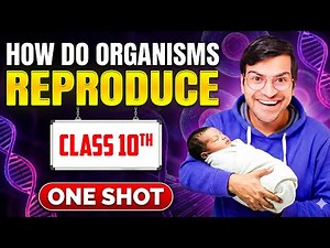 HOW DO ORGANISMS REPRODUCE ONE SHOT || Class 10 Science Biology Rapid Revision || NCERT Notes