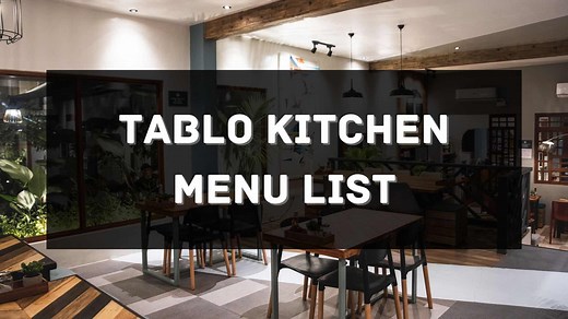 Tablo Kitchen Menu Prices Philippines 2026 [Updated] — All About Philippines Menu