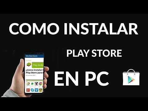 ¿Cómo Instalar Google Play Store para PC?