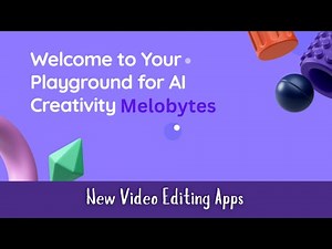 Melobytes‑New Video Editing Apps