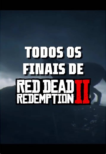 Finais de Red Dead Redemption 2: Conheça Todos