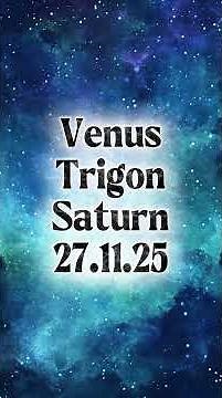 #Venus Trine #Saturn 27.11.25 #astrology #horoscope #zodiac sign