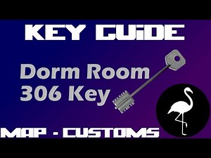 Key Guide - Dorm Room 306 Key (Escape from Tarkov)