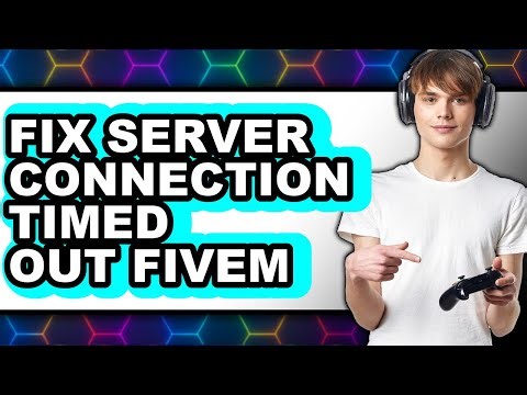 How to Fix Server Connection Timed Out Fivem - Step by Step