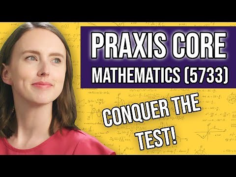 Praxis Core Math (5733) Study Guide + Practice Questions