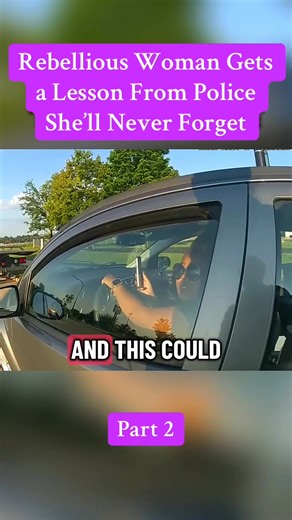Rebellious Woman Gets a Lesson From Police She’ll Never Forget | Net Not