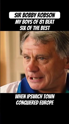 Sir Bobby Robson remembering how he conquered Europe with Ipswich Town
