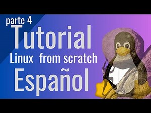 Linux from scratch Tutorial Español Parte4 chroot y backups