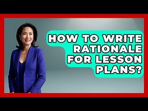 How To Write Rationale For Lesson Plans? - Childhood Education Zone