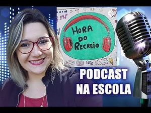 Podcast na escola